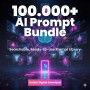 100,000+ AI Bundle, ChatGPT Prompt Pack, Searchable Prompt Library, Digital Download for Content Creators & Marketers